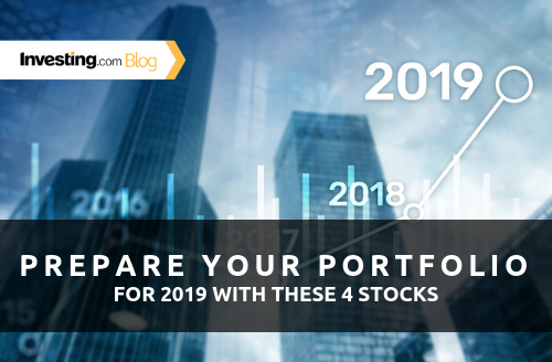 Prepare Your Portfolio for 2019: Top Stocks to Watch