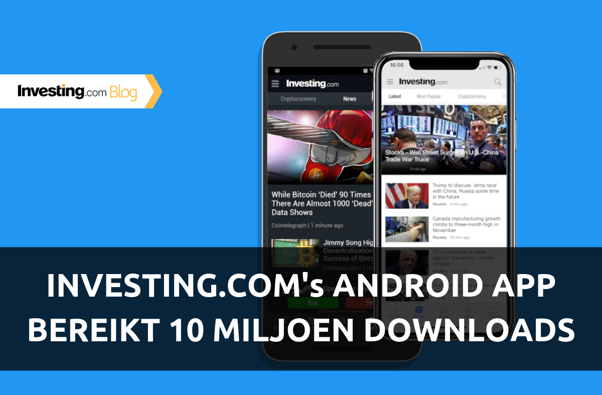 Investing.com app meer dan 10 miljoen keer gedownload voor Android