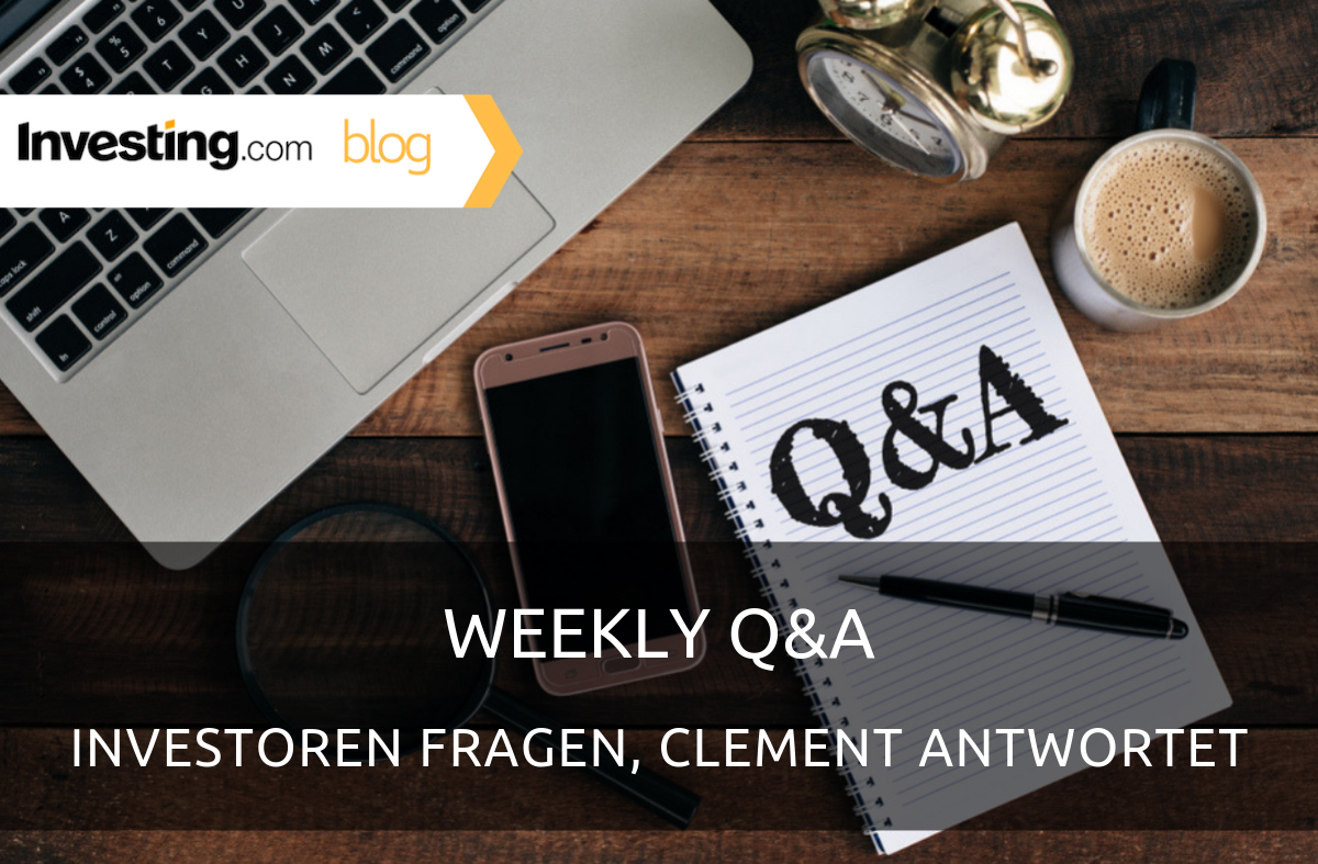 Weekly Q&A: Investoren fragen, Clement antwortet #4