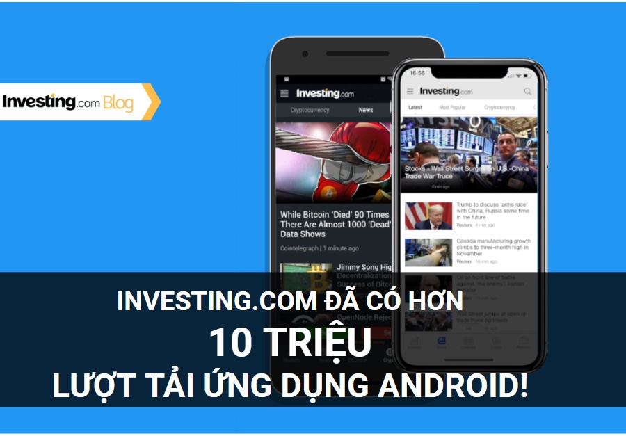 Investing.com đạt hơn 10 triệu lượt tải ứng dụng Android