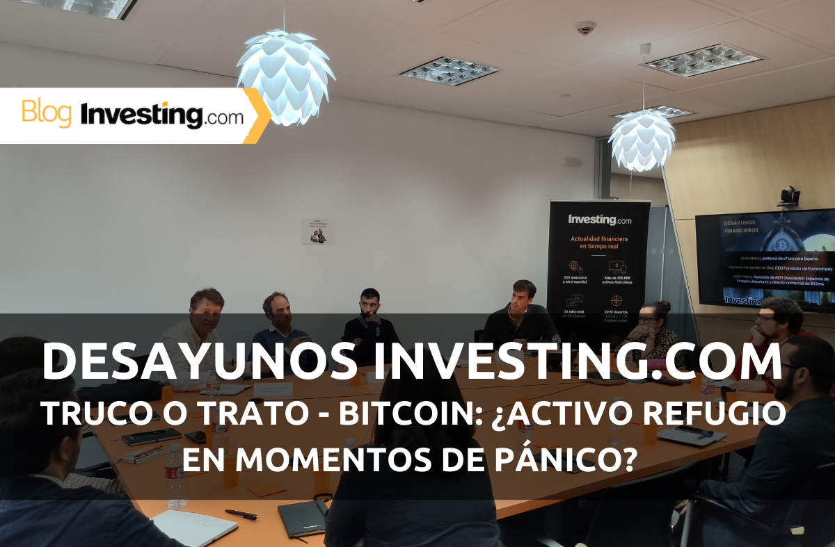 Desayunos Financieros Investing.com: TRUCO O TRATO - Bitcoin: ¿Activo refugio en momentos de pánico?