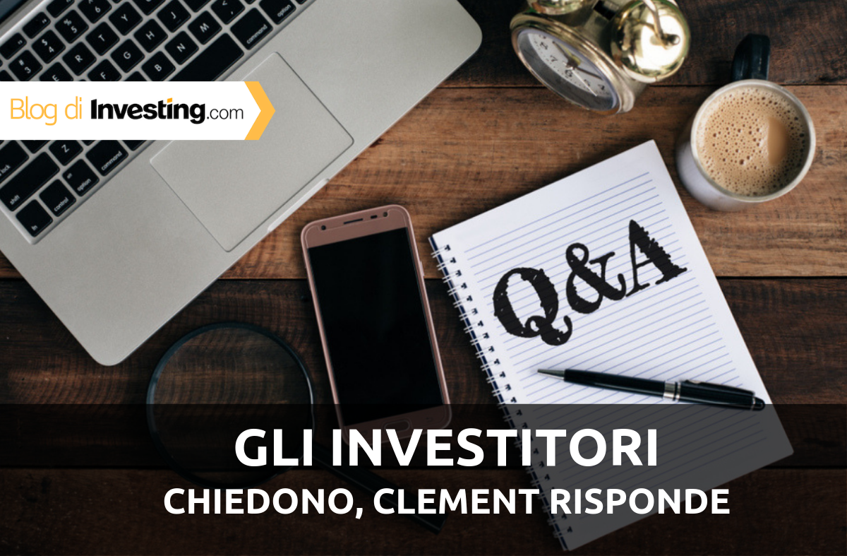 Gli investitori chiedono, Clement risponde #4