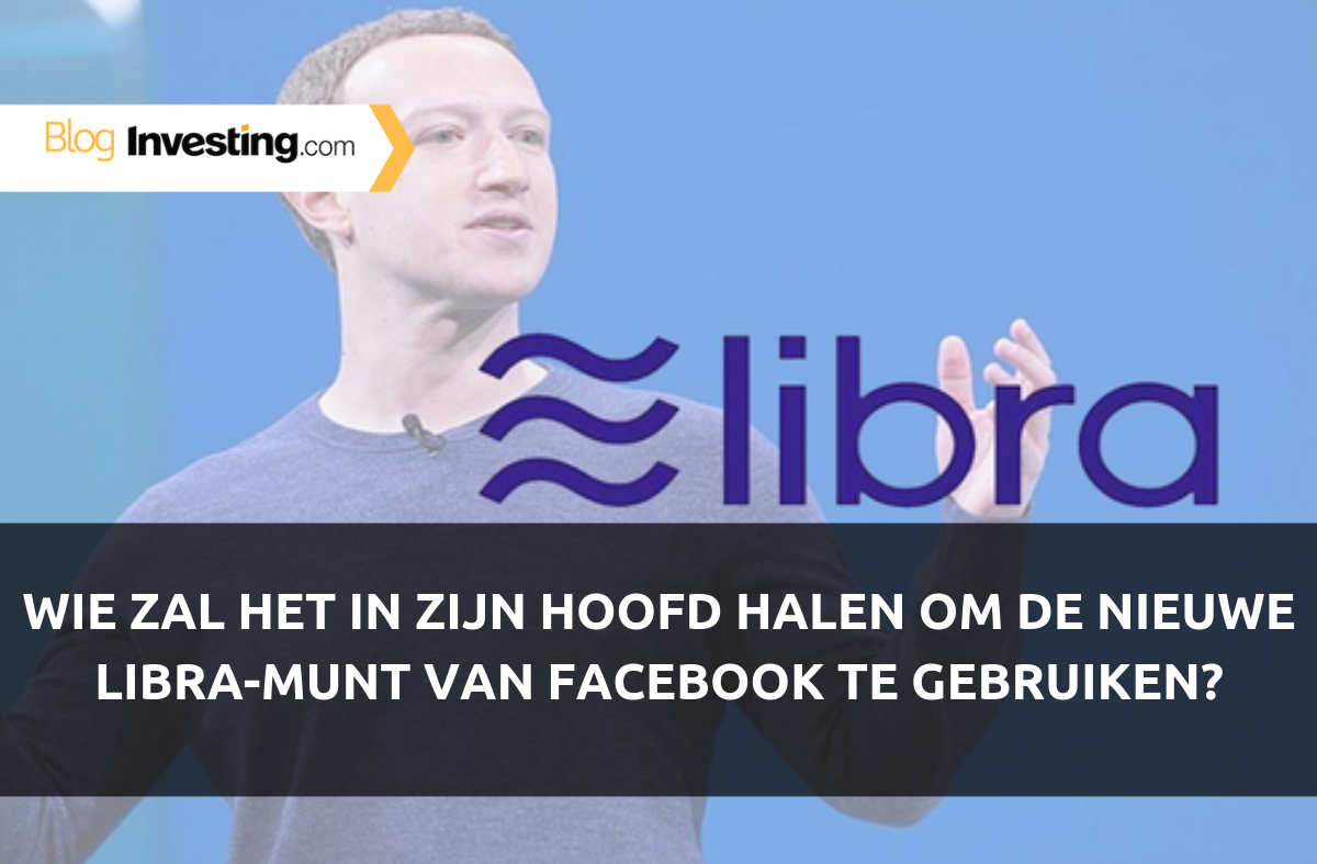 Wie zal het in zijn hoofd halen om de nieuwe Libra-munt van Facebook te gaan gebruiken?