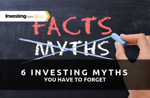 6 Investing Myths You HAVE to Forget