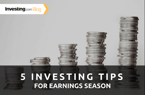 5 Investing Tips for Earnings Season