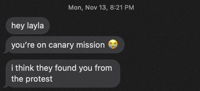 &copy; Reuters. Layla Sayed, a 20-year-old sophomore at the University of Pennsylvania, shared a screenshot of a text message she received from a friend on Nov. 13, 2023, telling her she had been profiled on the Canary Mission website. Layla Sayed /Handout via REUTERS